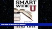 READ PDF Smart Work U: Get Your Degree the Smart Way - Save Time   Money READ EBOOK