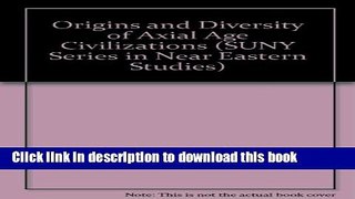 [Download] The Origins and Diversity of Axial Age Civilizations Paperback Collection