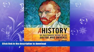 READ book  AHistory: An Unauthorized History of the Doctor Who Universe (Third Edition)  FREE
