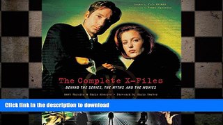 FREE DOWNLOAD  The Complete X-Files: Behind the Scenes, the Myths, and the Movies  DOWNLOAD ONLINE