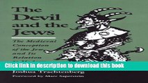 [Download] The Devil and the Jews: The Medieval Conception of the Jew and Its Relation to Modern
