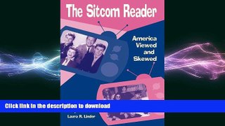 FREE PDF  The Sitcom Reader: America Viewed and Skewed READ ONLINE