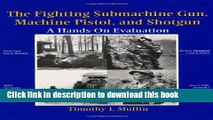 [Popular] Fighting Submachine Gun, Machine Pistol, and Shotgun: A Hands-On Evaluation Hardcover Free