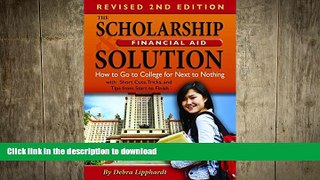 FAVORIT BOOK The Scholarship   Financial Aid Solution: How to Go to College for Next to Nothing