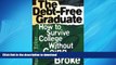 READ ONLINE The Debt-Free Graduate: How to Survive College Without Going Broke READ PDF BOOKS