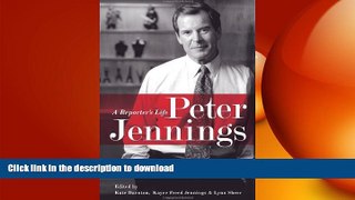 READ book  Peter Jennings: A Reporterâ€™s Life  DOWNLOAD ONLINE