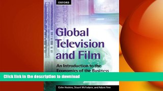 READ book  Global Television and Film: An Introduction to the Economics of the Business  BOOK