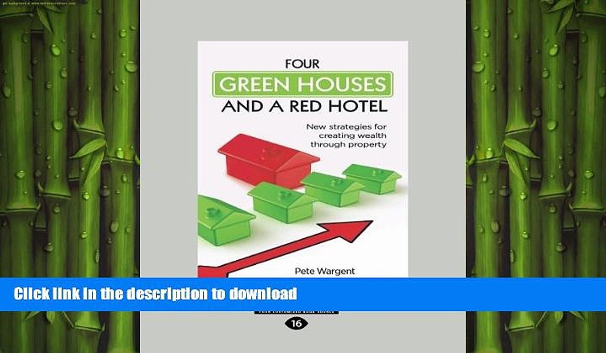 DOWNLOAD Four Green Houses and a Red Hotel: New strategies for creating wealth through property
