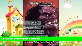 FREE PDF  The ABC Movie of the Week Companion: A Loving Tribute to the Classic Series READ ONLINE
