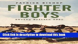 [Popular] Fighter Boys: Saving Britain 1940 Hardcover Free