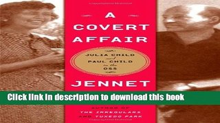 [Popular] A Covert Affair: Julia Child and Paul Child in the OSS Paperback OnlineCollection