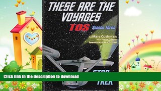 Free [PDF] Downlaod  These Are the Voyages: Tos: Season 3 (Star Trek: These Are the Voyages) READ