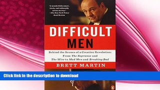 READ book  Difficult Men: Behind the Scenes of a Creative Revolution: From The Sopranos and The