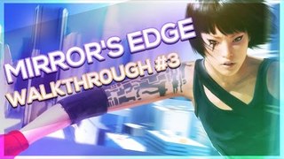 Mirror's Edge Walkthrough Part 3