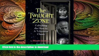 FREE DOWNLOAD  The Twilight Zone: Unlocking the Door to a Television Classic READ ONLINE
