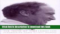 [Download] The Teeth of Time: Remembering Pierre Elliott Trudeau Paperback Online