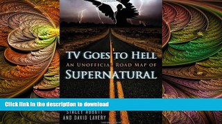 EBOOK ONLINE  TV Goes to Hell: An Unofficial Road Map of Supernatural READ ONLINE