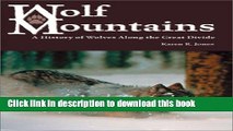 [Download] Wolf Mountains: A History of Wolves along the Great Divide (Parks and Heritage)