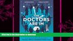 FREE PDF  The Doctors Are In: The Essential and Unofficial Guide to Doctor Who s Greatest Time
