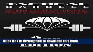 [Download] Tactical Barbell: Definitive Strength Training for the Operational Athlete Kindle Online