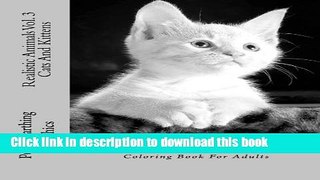 [Read PDF] Realistic Animals Vol. 3 - Cats And Kittens: A Stress Management Coloring Book For