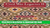 [Popular] Books Civil War Legacies II: 17 Small Quilt Patterns for Reproduction Fabrics Free