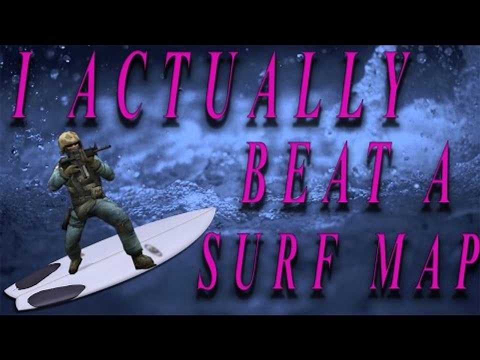 I ACTUALLY BEAT A SURF MAP | CS:GO