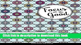 [Read PDF] Focus On The Good: A Coloring Book with Inspiring Thoughts Download Free