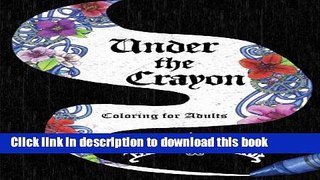 [Read PDF] Under the Crayon: Coloring for Adults Ebook Online