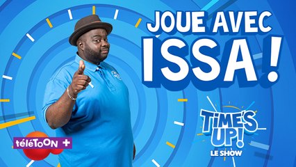 Sketch - Joue avec Issa à TIME'S UP ! LE SHOW - Le jeu culte à la télé sur TéléTOON+ !