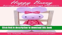 [Read PDF] Huggy Bunny Amigurumi Crochet Pattern (Big Huggy Dolls Book 4) Ebook Free
