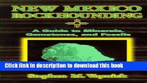 [Download] New Mexico Rockhounding: A Guide to Minerals, Gemstones, and Fossils Hardcover Free