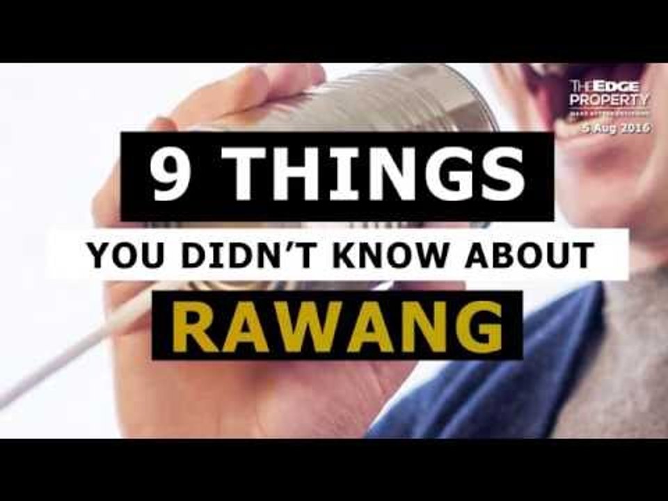 9 Things You (Probably) Didn't Know About Rawang