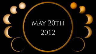 May 20, 2012 Annular Solar Eclipse