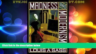 Must Have  Madness and Modernism: Insanity in the Light of Modern Art, Literature, and Thought