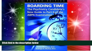 Must Have  Boarding Time: The Psychiatry Candidate s New Guide to Part II of the Abpn Examination