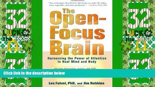 Big Deals  The Open-Focus Brain: Harnessing the Power of Attention to Heal Mind and Body  Best