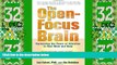 Big Deals  The Open-Focus Brain: Harnessing the Power of Attention to Heal Mind and Body  Best