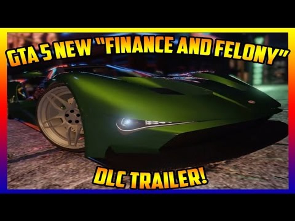 GTA 5 ONLINE "Finance and Felony" DLC OFFICIAL TRAILER! (FINANCE AND FELONY DLC TRAILER BREAKDOWN!)