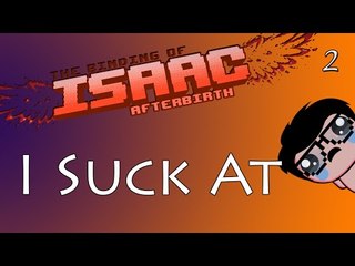 I Suck At: The Binding Of Isaac: Afterbirth - #2 - LILITH IS OP AS F*CK ON GREED MODE