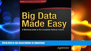 PDF ONLINE Big Data Made Easy: A Working Guide to the Complete Hadoop Toolset FREE BOOK ONLINE