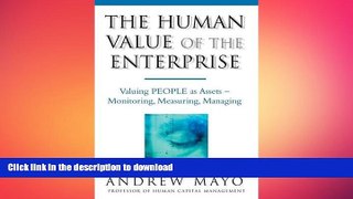 READ PDF The Human Value Of The Enterprise: Valuing People as Assets - Monitoring, Measuring,