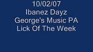 10/02/07 Ibanez Dayz George's Music LOTW