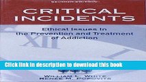 [Download] Critical Incidents: Ethical Issues in the Prevention and Treatment of Addiction Kindle