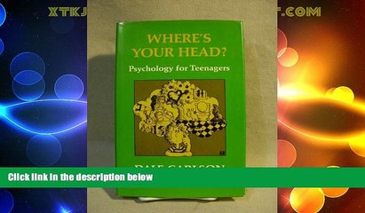 Must Have  Where s Your Head?: Psychology for Teenagers  READ Ebook Online Free
