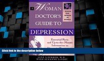 Big Deals  A Woman Doctors Guide to Depression: Essential Facts and Up To The Minute Information