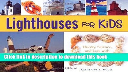 [Popular Books] Lighthouses for Kids: History, Science, and Lore with 21 Activities (For Kids