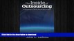 READ THE NEW BOOK The Inside of Outsourcing: A Pragmatic View From The Inside READ EBOOK