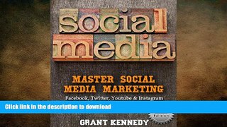 READ THE NEW BOOK Social Media: Master Social Media Marketing - Facebook, Twitter, Youtube