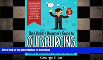 FAVORIT BOOK The Ultimate Beginners Guide to Outsourcing: Learn How to Outsource Any Job Online on